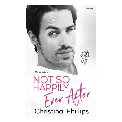 "Not So Happily Ever After" - "" ("Phillips Christina")