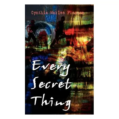 "Every Secret Thing" - "" ("Preston Cynthia Marlee")