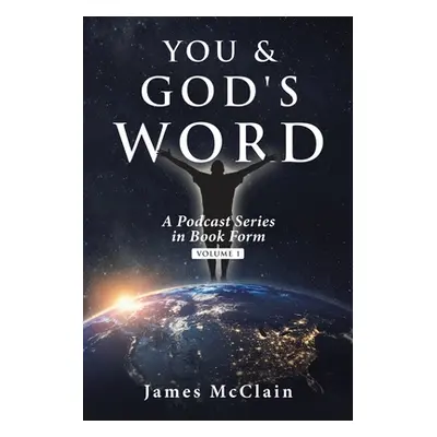 "You & God's Word: A Podcast Series" - "" ("McClain James")