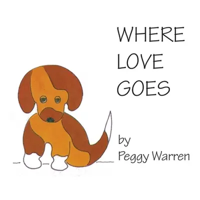 "Where Love Goes" - "" ("Warren Peggy")