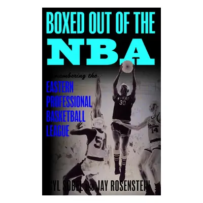 "Boxed out of the NBA: Remembering the Eastern Professional Basketball League" - "" ("Sobel Syl"