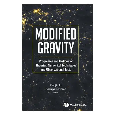 "Modified Gravity: Progresses and Outlook of Theories, Numerical Techniques and Observational Te