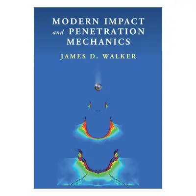 "Modern Impact and Penetration Mechanics" - "" ("Walker James D.")