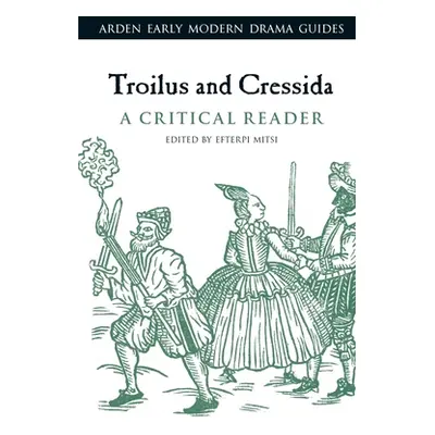 "Troilus and Cressida: A Critical Reader" - "" ("Mitsi Efterpi")