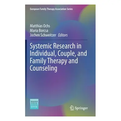 "Systemic Research in Individual, Couple, and Family Therapy and Counseling" - "" ("Ochs Matthia