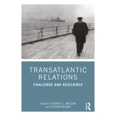 "Transatlantic Relations: Challenge and Resilience" - "" ("Abelson Donald E.")