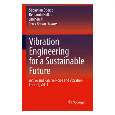 "Vibration Engineering for a Sustainable Future: Active and Passive Noise and Vibration Control,