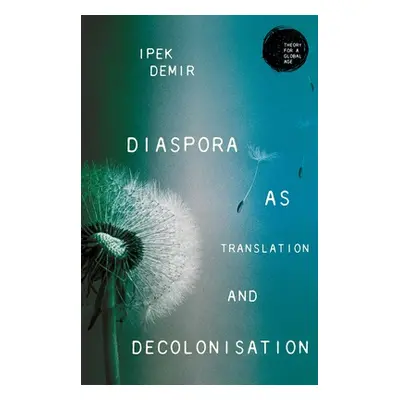 "Diaspora as Translation and Decolonisation" - "" ("Demir Ipek")