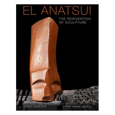 "El Anatsui: The Reinvention of Sculpture" - "" ("Anatsui El")