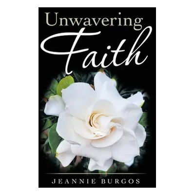 "Unwavering Faith" - "" ("Burgos Jeannie")