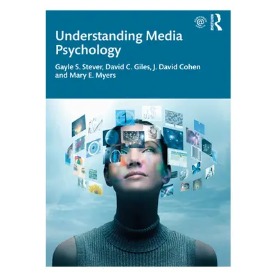 "Understanding Media Psychology" - "" ("Stever Gayle S.")