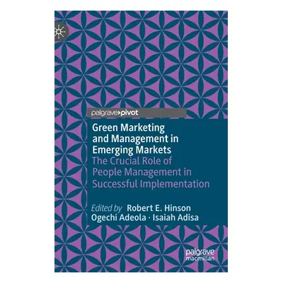 "Green Marketing and Management in Emerging Markets: The Crucial Role of People Management in Su