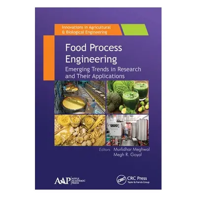 "Food Process Engineering: Emerging Trends in Research and Their Applications" - "" ("Meghwal Mu