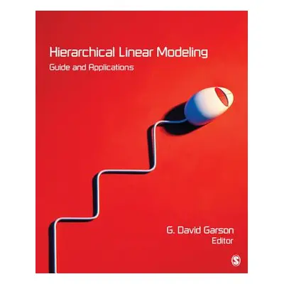 "Hierarchical Linear Modeling: Guide and Applications" - "" ("Garson George David")