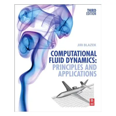 "Computational Fluid Dynamics: Principles and Applications" - "" ("Blazek Jiri")