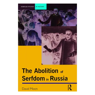 "Abolition of Serfdom in Russia: 1762-1907" - "" ("Moon David")