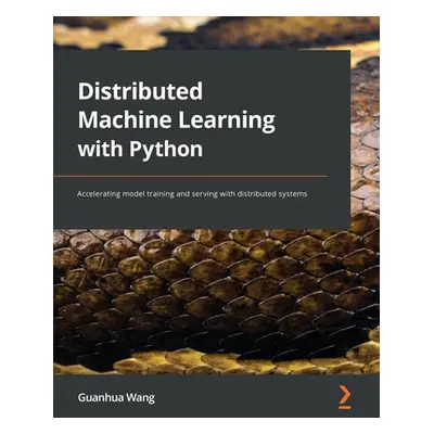 "Distributed Machine Learning with Python: Accelerating model training and serving with distribu