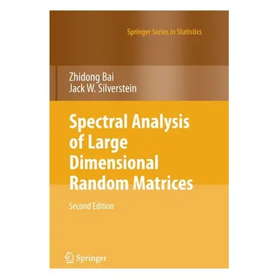 "Spectral Analysis of Large Dimensional Random Matrices" - "" ("Bai Zhidong")