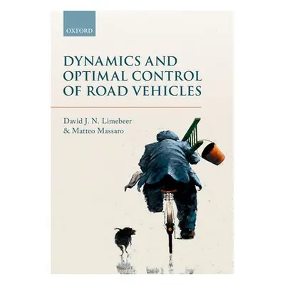 "Dynamics and Optimal Control of Road Vehicles" - "" ("Limebeer D. J. N.")