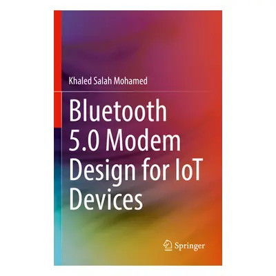 "Bluetooth 5.0 Modem Design for Iot Devices" - "" ("Mohamed Khaled Salah")