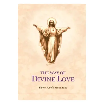 "The Way Of Divine Love" - "" ("Menendez Sister Josefa")