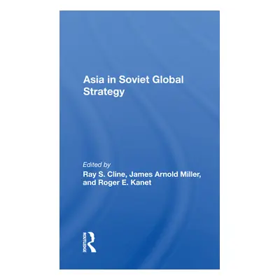 "Asia in Soviet Global Strategy" - "" ("Cline Ray S.")