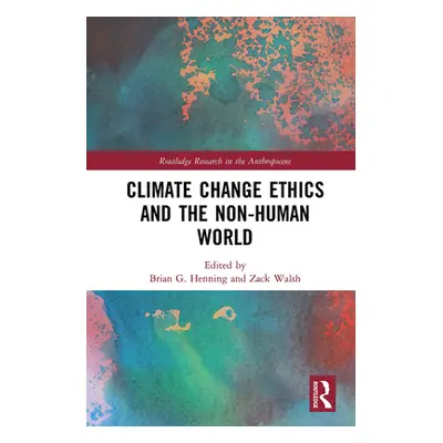 "Climate Change Ethics and the Non-Human World" - "" ("Henning Brian G.")