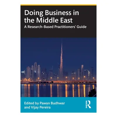 "Doing Business in the Middle East: A Research-Based Practitioners' Guide" - "" ("Budhwar Pawan"