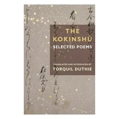 "The Kokinshū: Selected Poems" - "" ("Duthie Torquil")