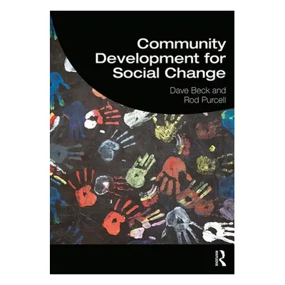 "Community Development for Social Change" - "" ("Beck Dave")