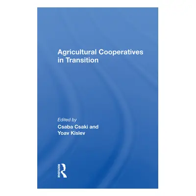 "Agricultural Cooperatives in Transition" - "" ("Csaki Csaba")