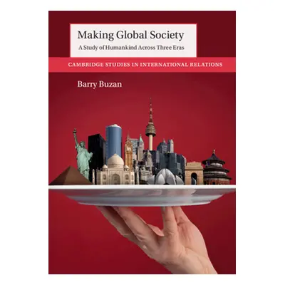 "Making Global Society" - "" ("Buzan Barry")