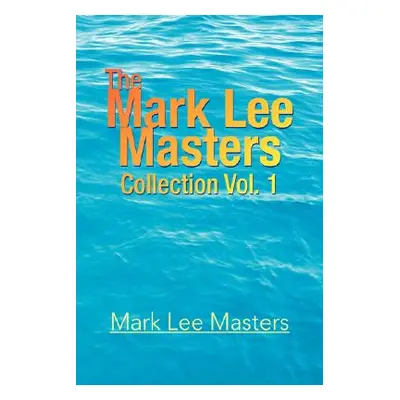 "The Mark Lee Masters: Collection Vol. 1" - "" ("Masters Mark Lee")