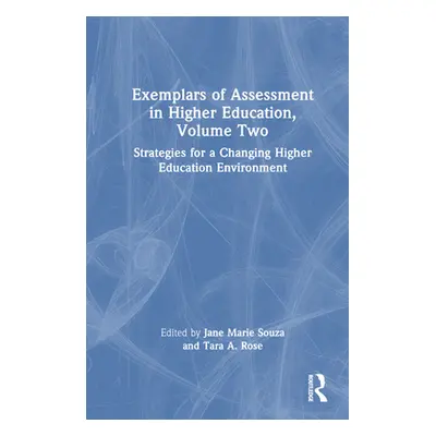 "Exemplars of Assessment in Higher Education, Volume Two: Strategies for a Changing Higher Educa