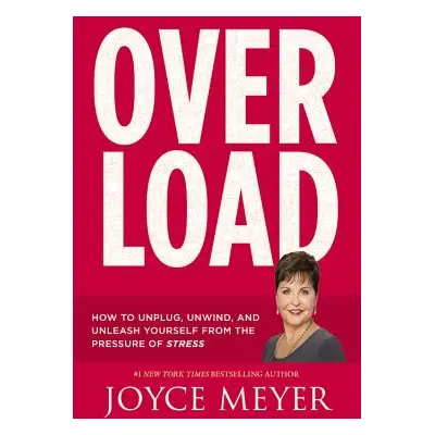 "Overload: How to Unplug, Unwind, and Unleash Yourself from the Pressure of Stress" - "" ("Meyer