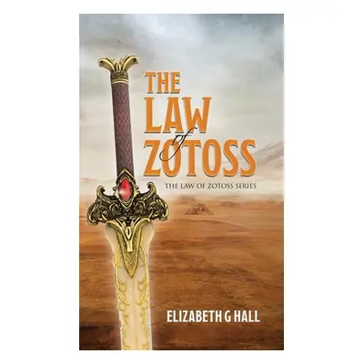 "The Law of Zotoss" - "" ("Hall Elizabeth G.")