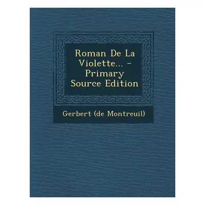 "Roman De La Violette..." - "" ("Montreuil) Gerbert (De")