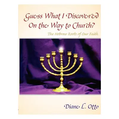 "Guess What I Discovered On the Way to Church?" - "" ("Otto Diane L.")