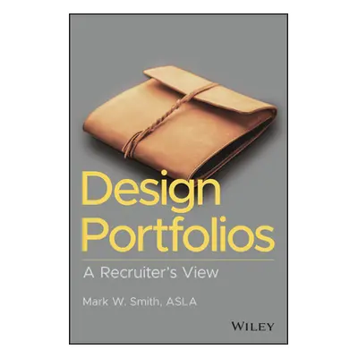 "Design Portfolios: A Recruiter's View" - "" ("Smith Mark W.")