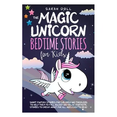 "The Magic Unicorn: Bedtime Stories for Kids" - "" ("Doll Sarah")