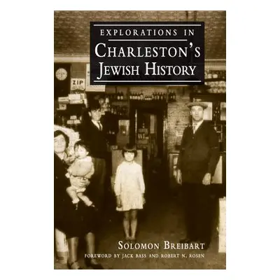 "Explorations in Charleston's Jewish History" - "" ("Breibart Solomon")