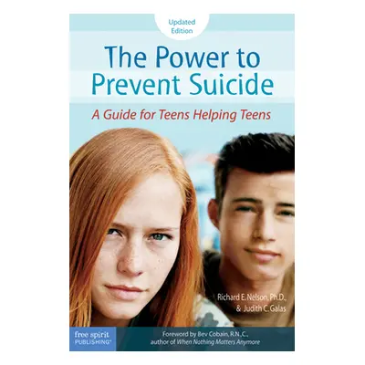 "The Power to Prevent Suicide: A Guide for Teens Helping Teens" - "" ("Nelson Richard E.")