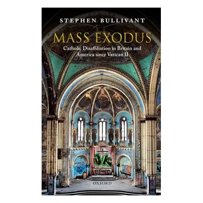 "Mass Exodus: Catholic Disaffiliation in Britain and America Since Vatican II" - "" ("Bullivant 