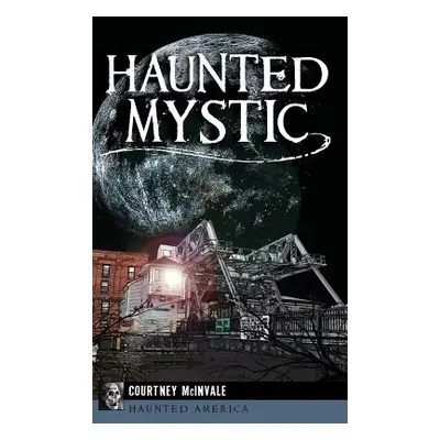 "Haunted Mystic" - "" ("McInvale Courtney")