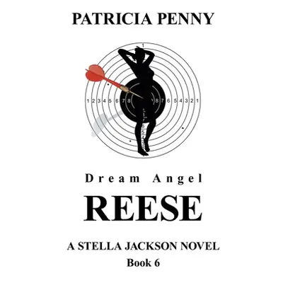 "Dream Angel Reese: A Stella Jackson Novel Book 6" - "" ("Penny Patricia")