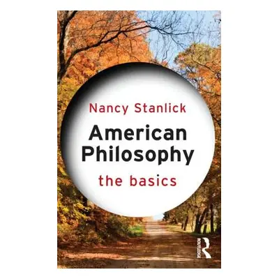 "American Philosophy: The Basics" - "" ("Stanlick Nancy")