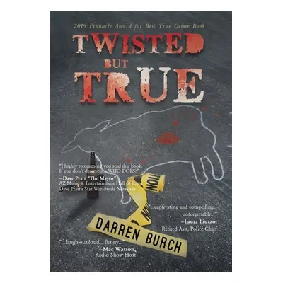 "TWISTED but TRUE" - "" ("Burch Darren")