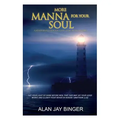 "More Manna for Your Soul" - "" ("Binger Alan Jay")