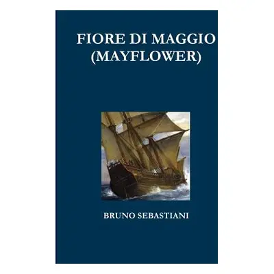 "Fiore Di Maggio (Mayflower)" - "" ("Sebastiani Bruno")