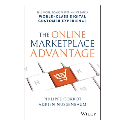 "The Online Marketplace Advantage: Sell More, Scale Faster, and Create a World-Class Digital Cus